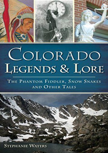Colorado Legends   Lore: The Phantom Fiddler, Snow Snakes and Other Tales