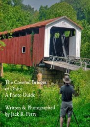 The Covered Bridges of Ohio: A Photo Guide- A Portfolio by Jack R. Perry