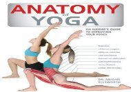 Anatomy of Yoga: An Instructor s Inside Guide to Improving Your Poses