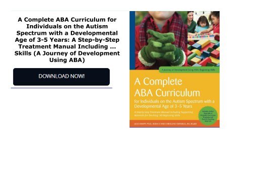 A Complete ABA Curriculum for Individuals on the Autism Spectrum with a Developmental Age of 3-5 Years: A Step-by-Step Treatment Manual Including ... Skills (A Journey of Development Using ABA)