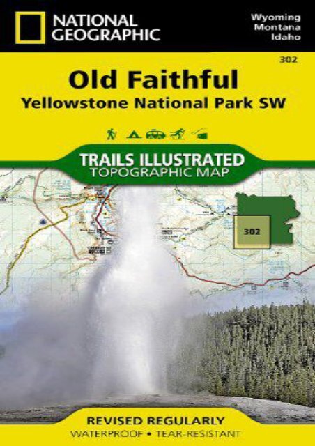 Old Faithful: Yellowstone National Park SW (National Geographic Trails Illustrated Map)