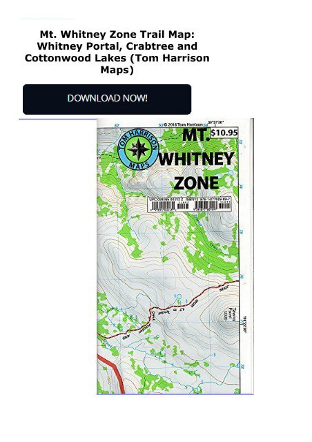 Mt - Mt Whitney Zone Trail Map Whitney Portal Crabtree And Cottonwood Lakes Tom Harrison Maps 