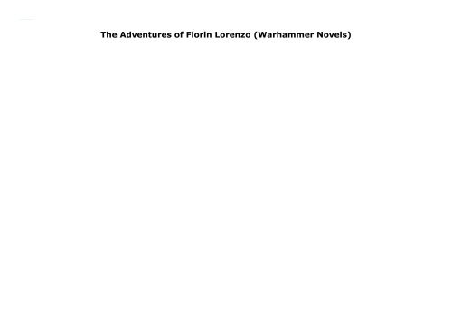 The Adventures of Florin   Lorenzo (Warhammer Novels)