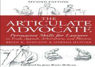 The Articulate Advocate: Persuasive Skills for Lawyers in Trials, Appeals, Arbitrations, and Motions