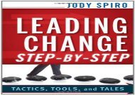 Leading Change Step-by-Step: Tactics, Tools, and Tales