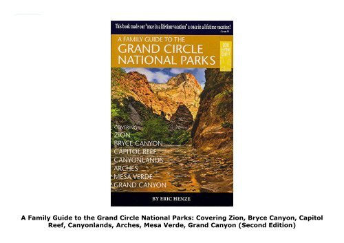 A Family Guide to the Grand Circle National Parks: Covering Zion, Bryce Canyon, Capitol Reef, Canyonlands, Arches, Mesa Verde, Grand Canyon (Second Edition)