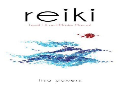 Reiki: Level I, II and Master Manual