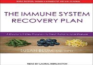 The Immune System Recovery Plan: A Doctor s 4-Step Program to Treat Autoimmune Disease