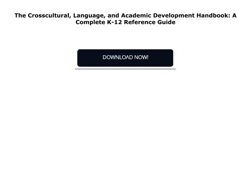 The Crosscultural, Language, and Academic Development Handbook: A Complete K-12 Reference Guide