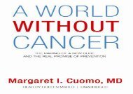 A World Without Cancer: The Making of a New Cure and the Real Promise of Prevention