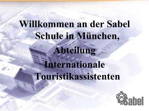 Staatlich geprüfte Internationale Touristikassistenten - Sabel