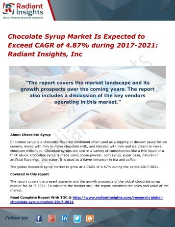 Chocolate Syrup Market Is Expected to Exceed CAGR of 4.87% during 2017-2021 Radiant Insights, Inc