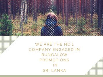 We are the No.1 Company engaged in Bungalow Promotions in Sri Lanka