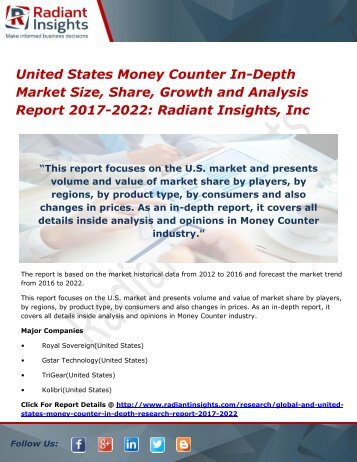 United States Money Counter In-Depth Market Size, Share, Growth and Analysis Report 2017-2022 Radiant Insights, Inc