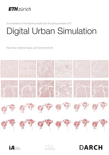 Digital Urban Simulation: Documentation of the teaching results from the spring semester 2016