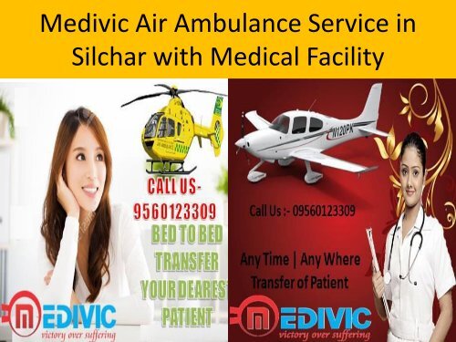 Medivic Air Ambulance Service in Silchar with Medical Facility