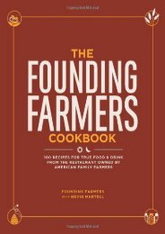 The Founding Farmers Cookbook: 100 Recipes for True Food   Drink from the Restaurant Owned by American Family Farmers