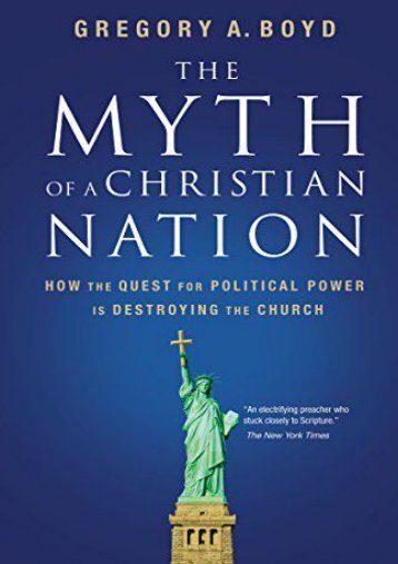 MYTH OF A CHRISTIAN NATION THE: How the Quest for Political Power Is Destroying the Church