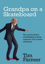 Grandpa on a Skateboard: The practicalities of assessing mental capacity and unwise decisions
