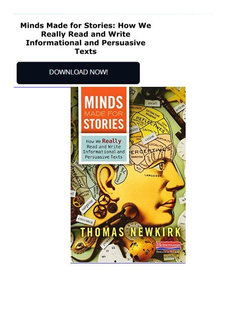 Minds Made for Stories: How We Really Read and Write Informational and Persuasive Texts