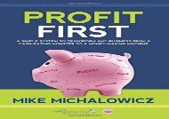 Profit First: A Simple System to Transform Any Business from a Cash-Eating Monster to a Money-Making Machine