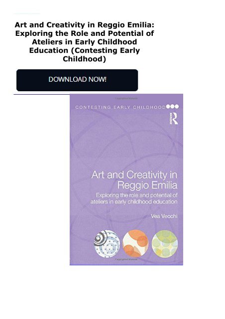 Art and Creativity in Reggio Emilia: Exploring the Role and Potential of Ateliers in Early Childhood Education (Contesting Early Childhood)