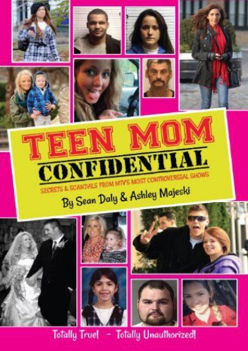 Teen Mom Confidential: Secrets   Scandals From MTV s Most Controversial Shows