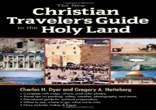 The New Christian Traveler s Guide to the Holy Land