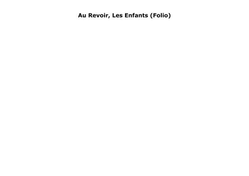 Au Revoir, Les Enfants (Folio)