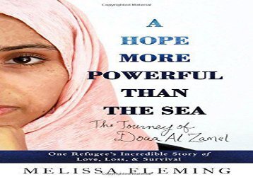 A Hope More Powerful Than the Sea: The Journey of Doaa Al Zamel: One Refugee s Incredible Story of Love, Loss, and Survival