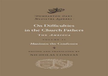 On Difficulties in the Church Fathers: The Ambigua, Volume II: 2 (Dumbarton Oaks Medieval Library)