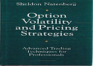 Option Volatility and Pricing Strategies: Advanced Trading Techniques for Professionals