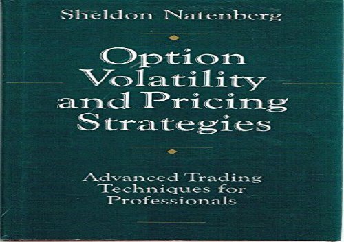 Option Volatility and Pricing Strategies: Advanced Trading Techniques for Professionals