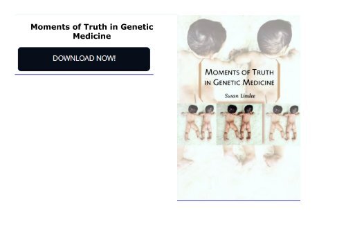 Moments of Truth in Genetic Medicine