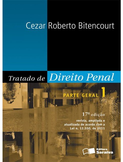 BITENCOURT, Cézar Roberto. Tratado de Direito Penal - Parte Geral