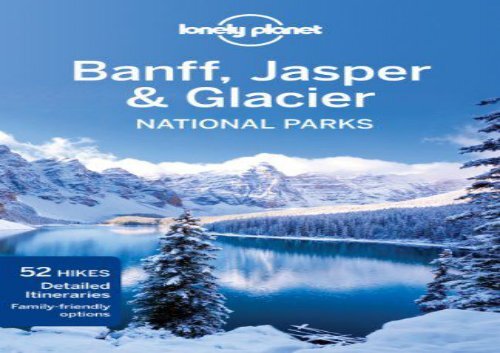 Lonely Planet Banff, Jasper and Glacier National Parks (Travel Guide)