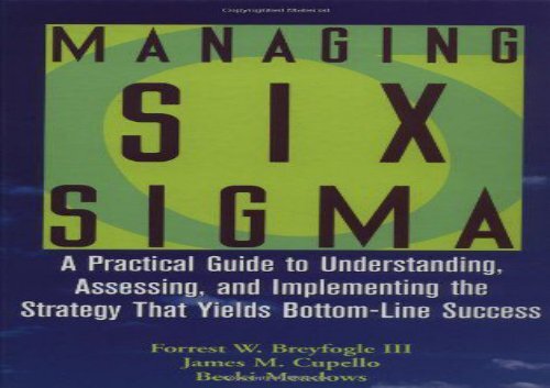 Managing Six Sigma: A Practical Guide to Understanding, Assessing and Implementing the Strategy That Yields Bottom-line Success (A Wiley-Interscience publication)