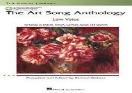 The Art Song Anthology - Low Voice: With Online Audio of Recorded Diction Lessons and Piano Accompaniments (Vocal Library)