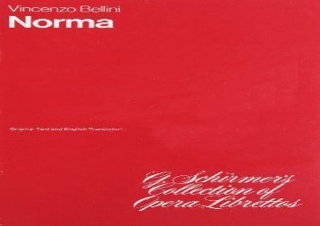 Norma: Libretto (G. Schirmer s Collection of Opera Librettos)