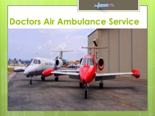 Immediate Care by Air Ambulance Service from Varanasi