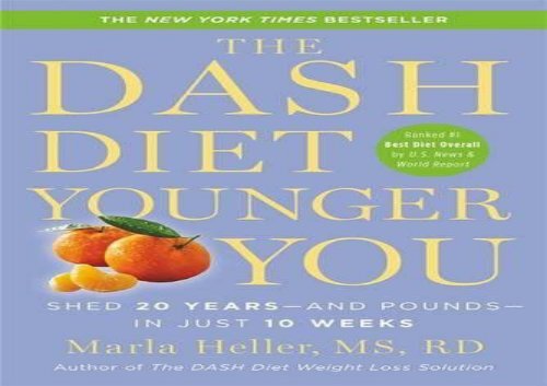 The Dash Diet Younger You: Shed 20 Years - and Pounds - in Just 10 Weeks (Dash Diet Book)