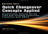 Quick Changeover Concepts Applied: Dramatically Reduce Set-Up Time and Increase Production Flexibility with SMED