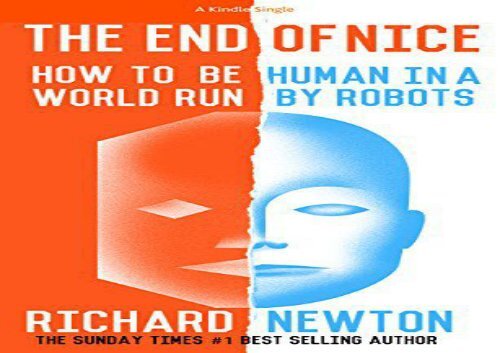 The End of Nice: How to be human in a world run by robots (Kindle Single)