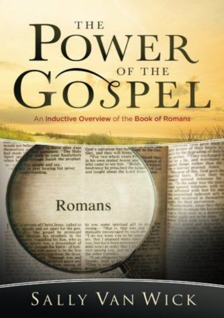 The Power of the Gospel: An Inductive Overview of the Book of Romans (Sally Van Wick)