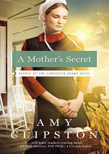 A Mother s Secret (Hearts of the Lancaster Grand Hotel) (Amy Clipston)