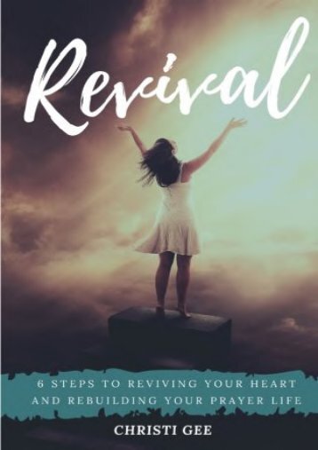 Revival: 6 steps to Reviving Your Heart and Rebuilding Your Prayer Life (Christi Gee)