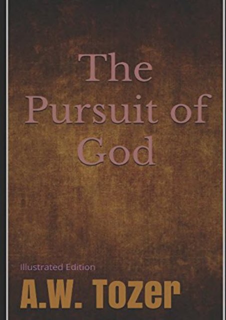 The Pursuit of God - Illustrated Edition (A.W. Tozer)