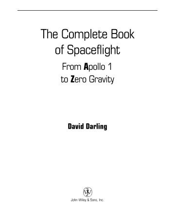 The Complete Book of Spaceflight: From Apollo 1 to Zero Gravity