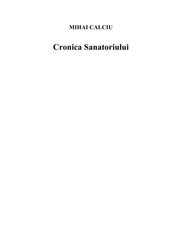MIHAI CALCIU Cronica Sanatoriului - Memoria.ro