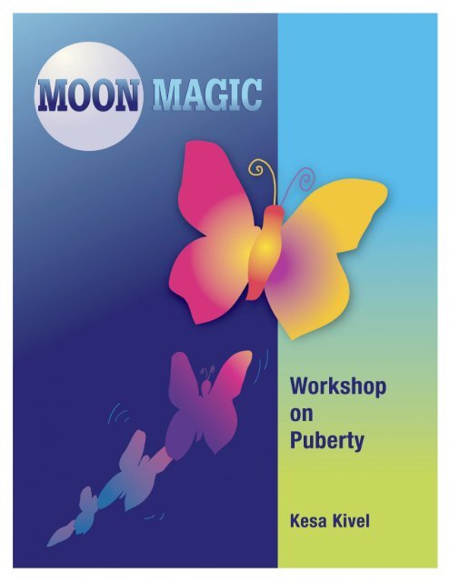 Moon Magic Workshop on Puberty pdf - Kesa Kivel